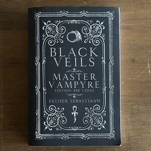🖤”Black Veils: Master Vampyre Edition 888 V2023” Book by Father Sebastiaan🖤